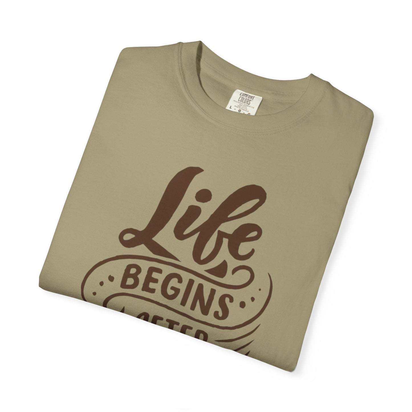Life Begins After Coffee Unisex Garment-Dyed T-shirt