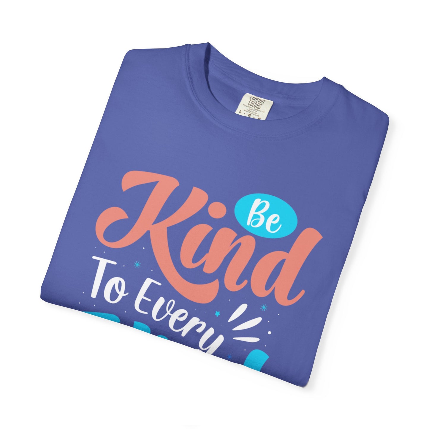 Motivational Be Kind To Every Kind Positive Affirmation Tee Heartfelt Advice Inspirational Words Unisex Heavy Cotton T-Shirt