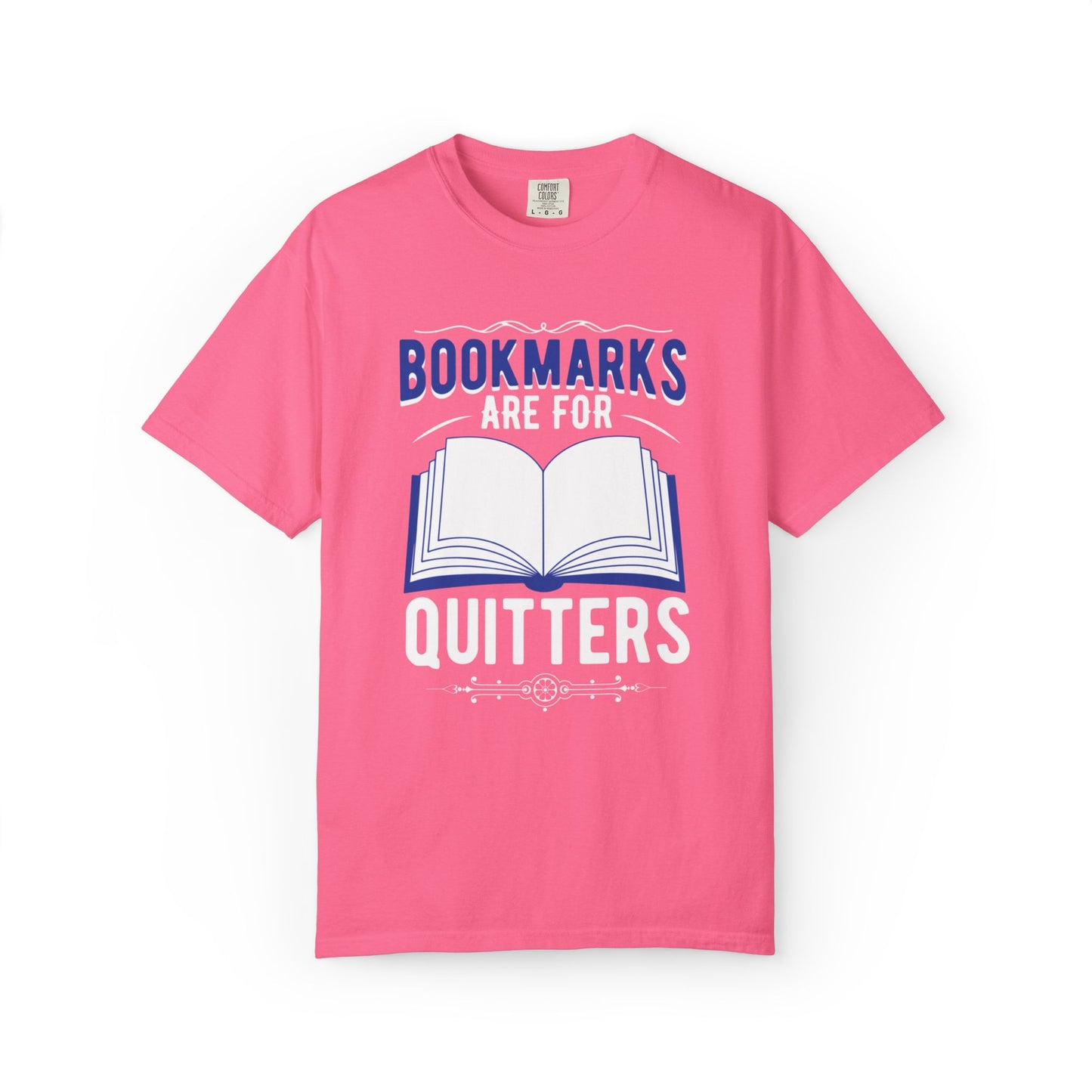 Bookmarks Are For Quitters Literary Glamour Trendy Tee Topics Story Reads Sparkling Stories Reminders Unisex Heavy Cotton T-Shirt