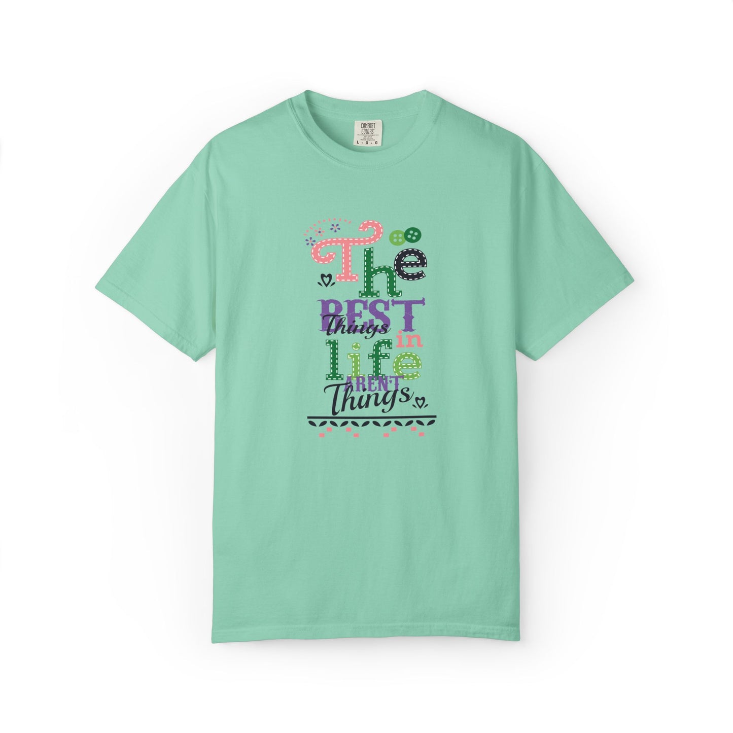 The Best Things In Life Aren’t Things Encouragement Self-belief Tee Moral Support Hopefulness Positivity People Unisex Heavy Cotton T-Shirt