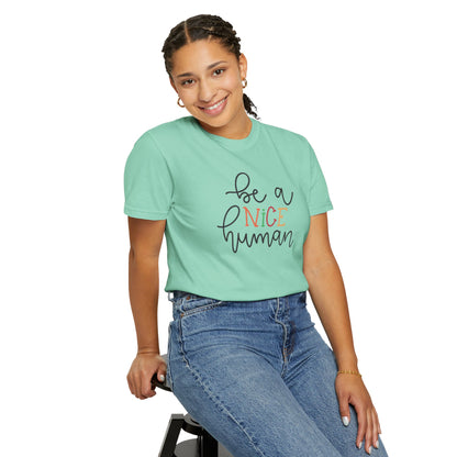 Be A Nice Human Positivity Optimism Happiness Tee Mindset Gratitude Empathy Unisex Heavy Cotton T-Shirt