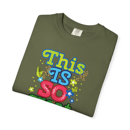 This Is So Great Encouragement Self-belief Tee Moral Support Hopefulness Positivity Inspired Proud Unisex Heavy Cotton T-Shirt