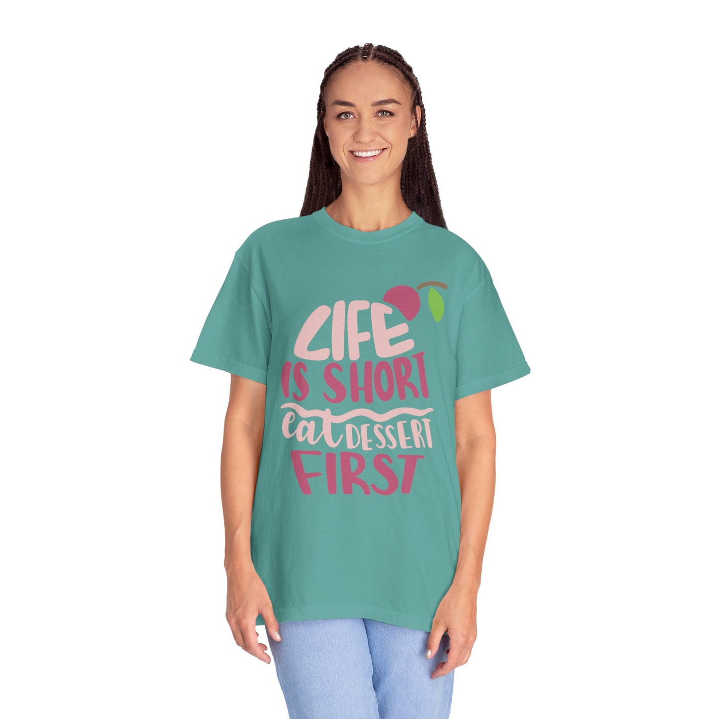 Life Is Short Eat Dessert First Lovers Tee Sweet Tooth Guilty Pleasure Sugar Rush Unisex Heavy Cotton T-Shirt