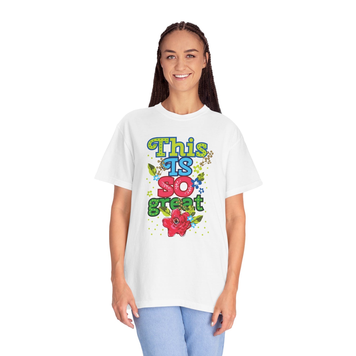This Is So Great Encouragement Self-belief Tee Moral Support Hopefulness Positivity Inspired Proud Unisex Heavy Cotton T-Shirt