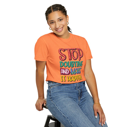 Stop Doubting And Make It Happen Mindfulness Adaptation Tee Positivity Letting Go Unisex Heavy Cotton T-Shirt