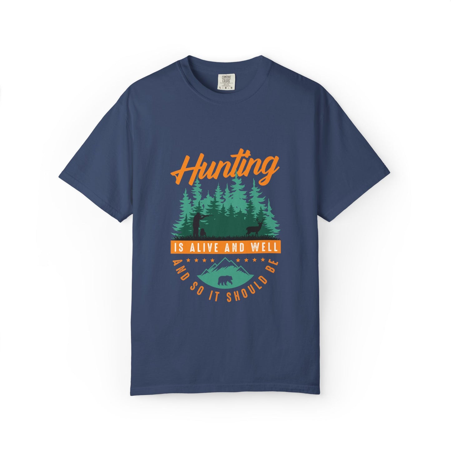 Funny Hunting Is Alive And Well Hunting Enthusiast Hunting Season Sarcastic Forest Wilderness Adventure Unisex Heavy Cotton T-Shirt
