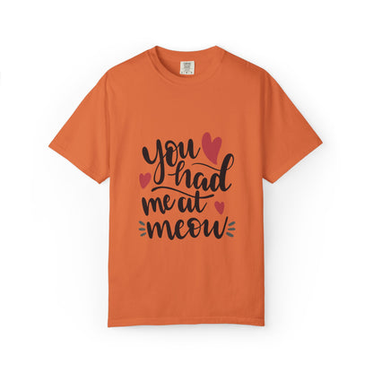 You Had Me At Meow Cats Elegance Tee Unique Furry Charms Quirks And Charisma Unisex Heavy Cotton T-Shirt