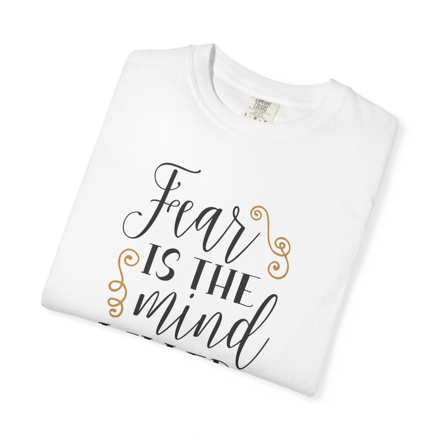 Fear Is The Mind Killer Brave Strength Inspiration Tee Positivity Self Confidence Unisex Heavy Cotton T-Shirt