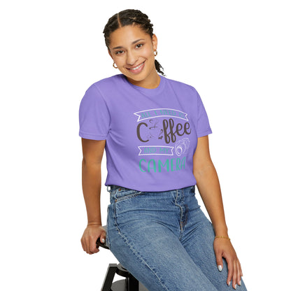 Funny All I Need Is Coffee And My Camera Coffee lover Sarcastic Photography Passion Coffee Clicker Unisex Heavy Cotton T-Shirt