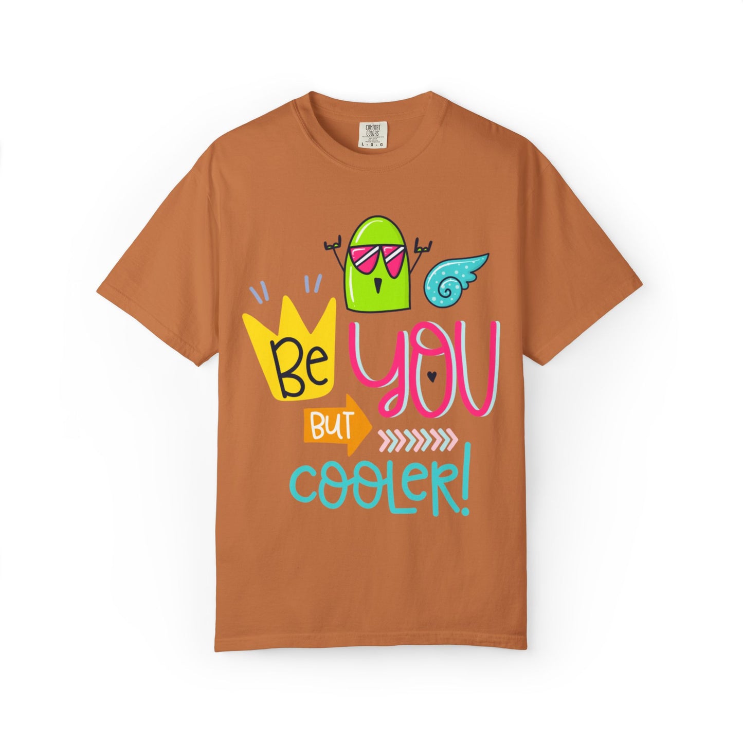 Be You But Cooler! Embrace Freedom Tee Youthful Spirit Fearless Living Carefree Life Unisex Heavy Cotton T-Shirt