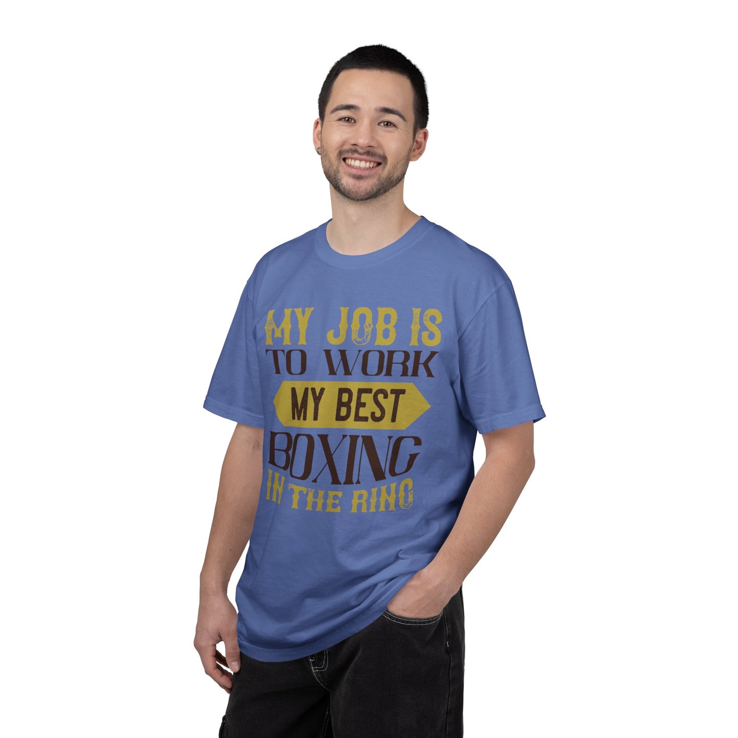 Motivational My Job Is To Work My Best Boxing In The Ring Boxing Enthusiast Boxing Ring Strength Training Unisex Heavy Cotton T-Shirt