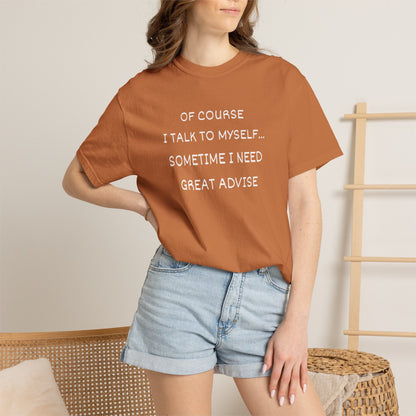 I Talk to Myself Unisex Garment-Dyed T-shirt