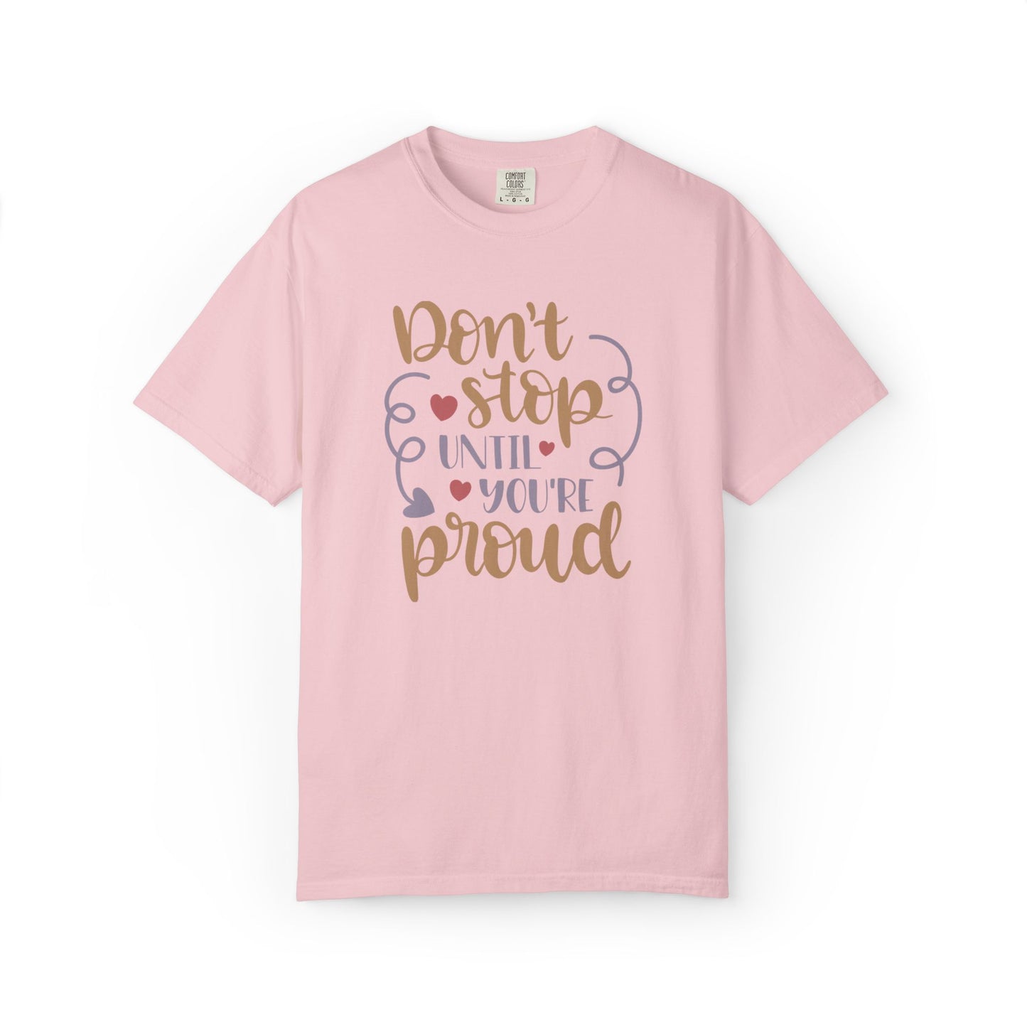 Don’t Stop Until You’re Proud Finding Peace Trendy Tee Overcoming Challenges Stay Positive Trust The Process Unisex Heavy Cotton T-Shirt