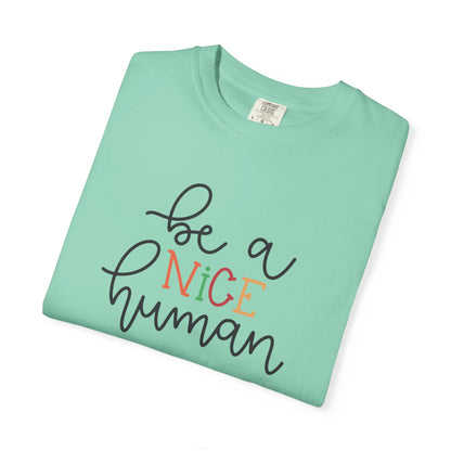 Be A Nice Human Positivity Optimism Happiness Tee Mindset Gratitude Empathy Unisex Heavy Cotton T-Shirt