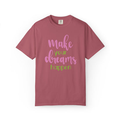 Make Your Dreams Happen Stay Positive Work Hard Success Tee Ambition Hustle Focus Unisex Heavy Cotton T-Shirt