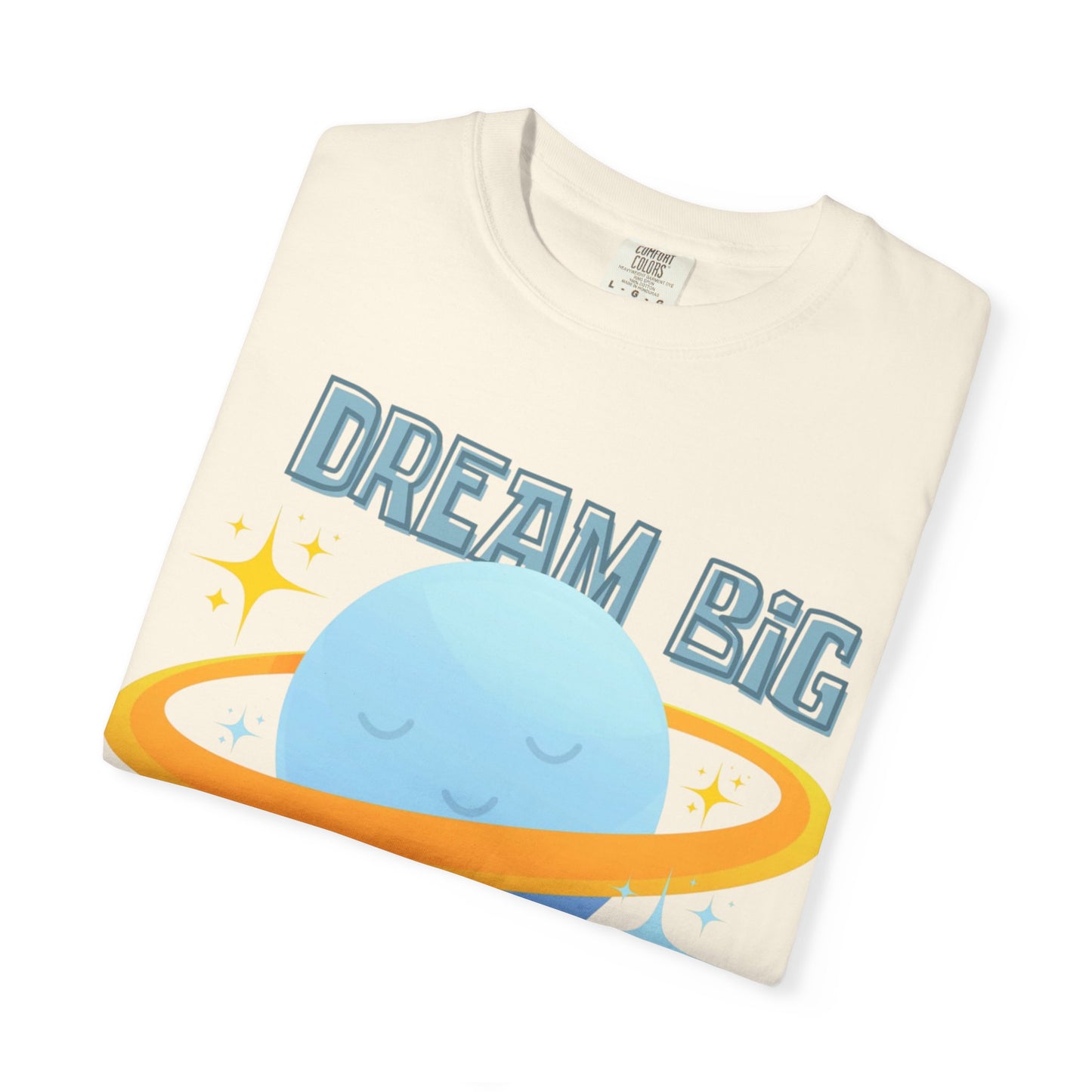 Dream Big Little One - Unisex Garment-Dyed T-shirt