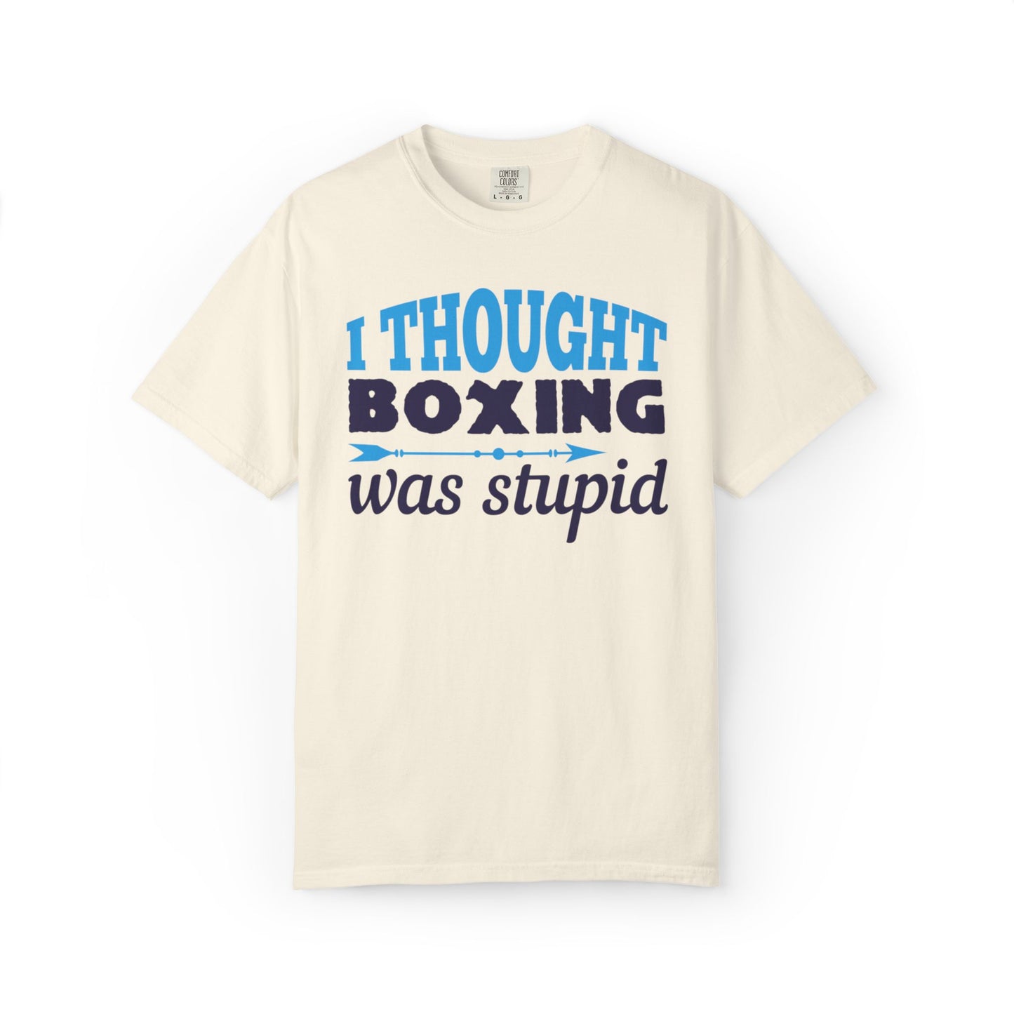 Funny I Thought Boxing Was Stupid Playful Sarcastic Boxing Ring Personal Preference Unisex Heavy Cotton T-Shirt