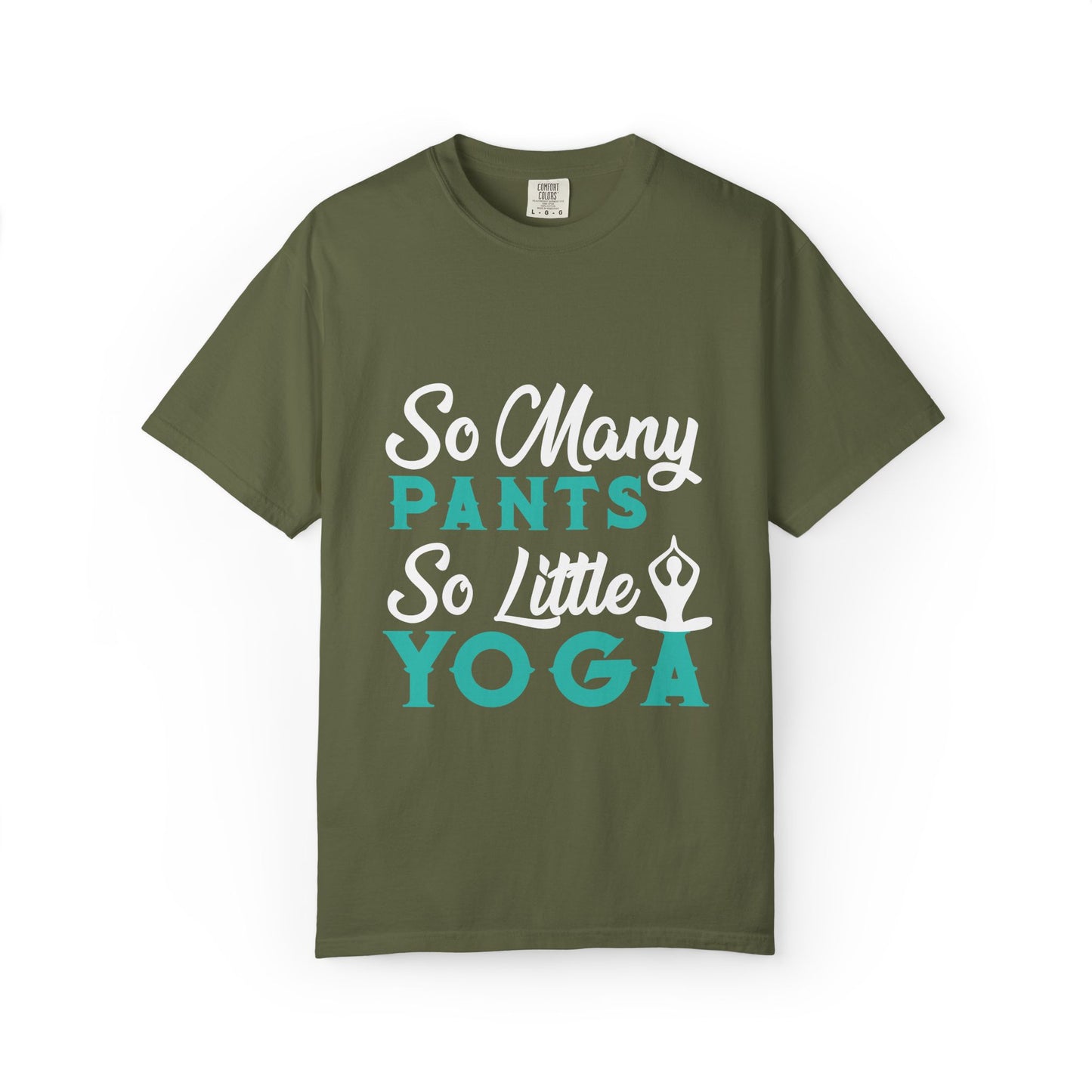 Funny So Many Pants So Little Yoga Flexible Fashion Wardrobe Yoga Pose Lotus Leggings Unisex Heavy Cotton T-Shirt