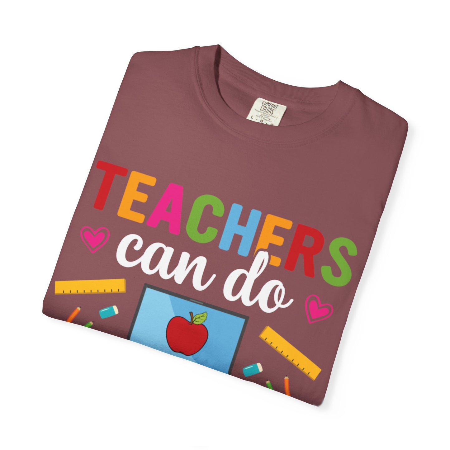 Inspirational Teacher Can Do Virtually Anything Enlightenment Bridge Builder Lifelong Mission Unisex Heavy Cotton T-Shirt