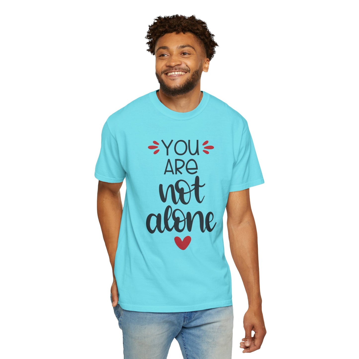 You Are Not Alone Emotional Bond Affection Lovers Tee Romantic Relationship Forever Support Unisex Heavy Cotton T-Shirt