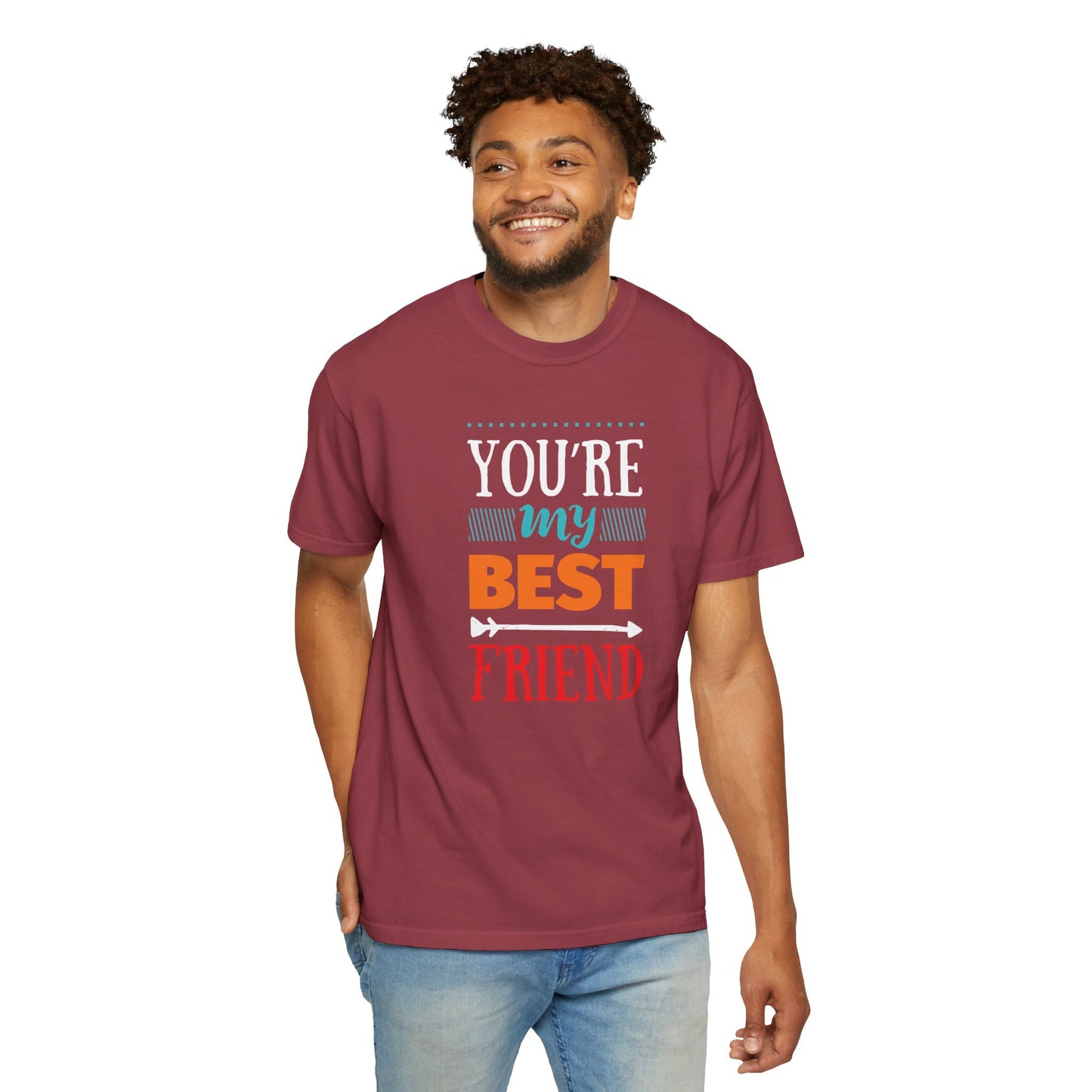 You’re My Best Friend Celebration Tee Genuine Connection Loyalty Meaningful Relationships Unisex Heavy Cotton T-Shirt