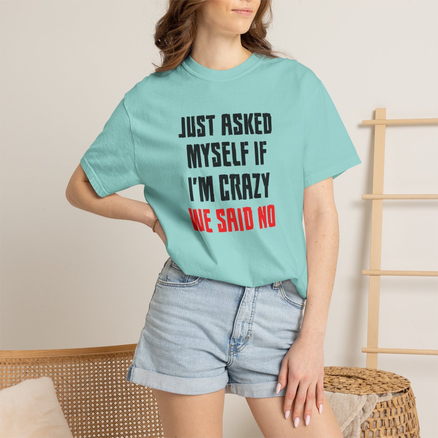Just Asked Myself If I’M Crazy We Said No Funny Tee Self-Doubt Humourous Mental Stability Sarcastic Unisex Heavy Cotton T-Shirt