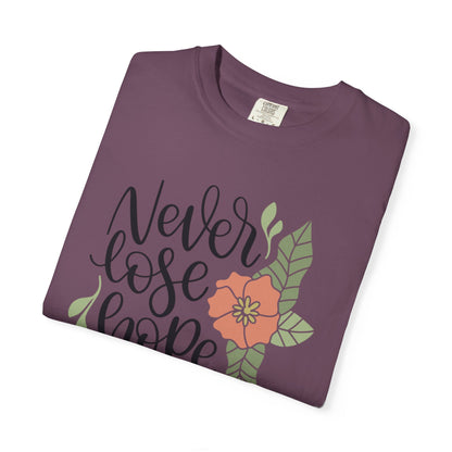 Never Lose Hope Keep Trying Determination Success Tee Hard Work Unstoppable Unisex Heavy Cotton T-Shirt