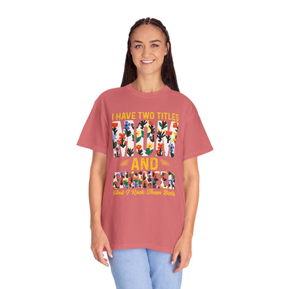 Funny I Have Two Tittles Mom And Engineer Mom And Engineer Engineer Engineer Mama Empowered Mother Engineer STEM Mom Unisex Heavy Cotton T-Shirt
