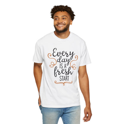 Every Day Is A Fresh Day Positivity Optimism Trendy Tee Mindset Gratitude Empathy Unisex Heavy Cotton T-Shirt