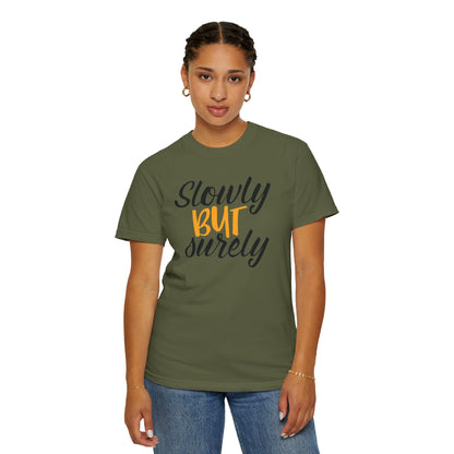 Slowly But Surely Embracing Challenges Tee Unbreakable Will Relentless Spirit Unyielding Determination Unisex Heavy Cotton T-Shirt