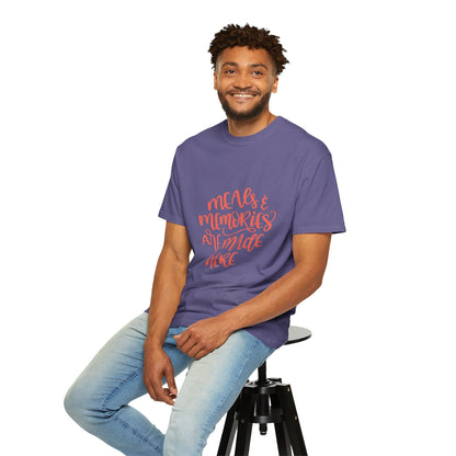 Meals & Memories Are Made Here Chapters Of Life Precious Moments Tee Recollections Meaningful Experiences Nostalgia Unisex Heavy Cotton T-Shirt
