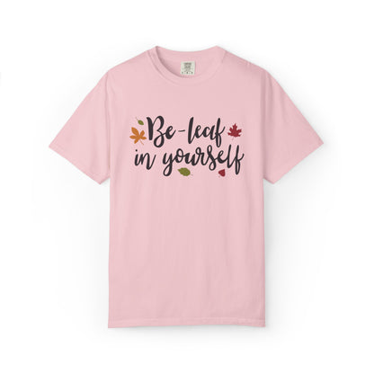 Be Leaf In Yourself Embracing Challenges Tee Unbreakable Will Relentless Spirit Unyielding Determination Unisex Heavy Cotton T-Shirt