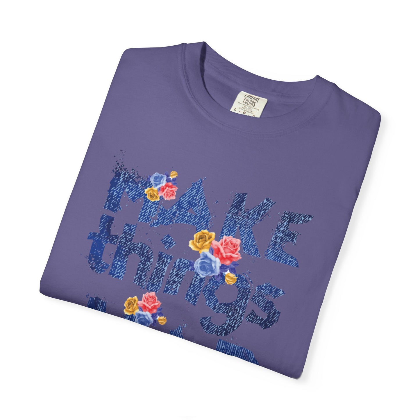 Make Things Happen Positivity Optimism Trendy Tee Mindset Gratitude Empathy Support Courage Unisex Heavy Cotton T-Shirt