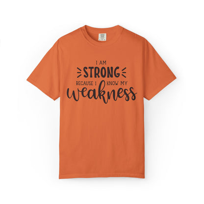 I Am Strong Because I Know My Weakness Worthy Selective Success Tee Battle For Life Championing Challenges Belief Unisex Heavy Cotton T-Shirt