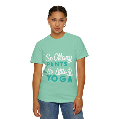 Funny So Many Pants So Little Yoga Flexible Fashion Wardrobe Yoga Pose Lotus Leggings Unisex Heavy Cotton T-Shirt