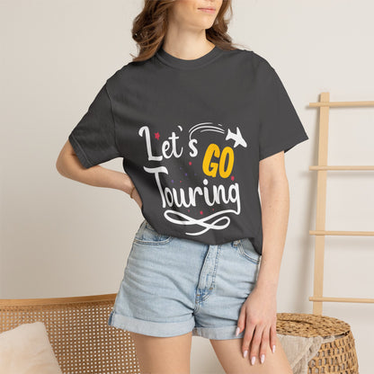 Let’s Go Touring Trendy Tee Travel Addict Exploring Adventurous Tour Lover Tourist Journey Unisex Heavy Cotton T-Shirt