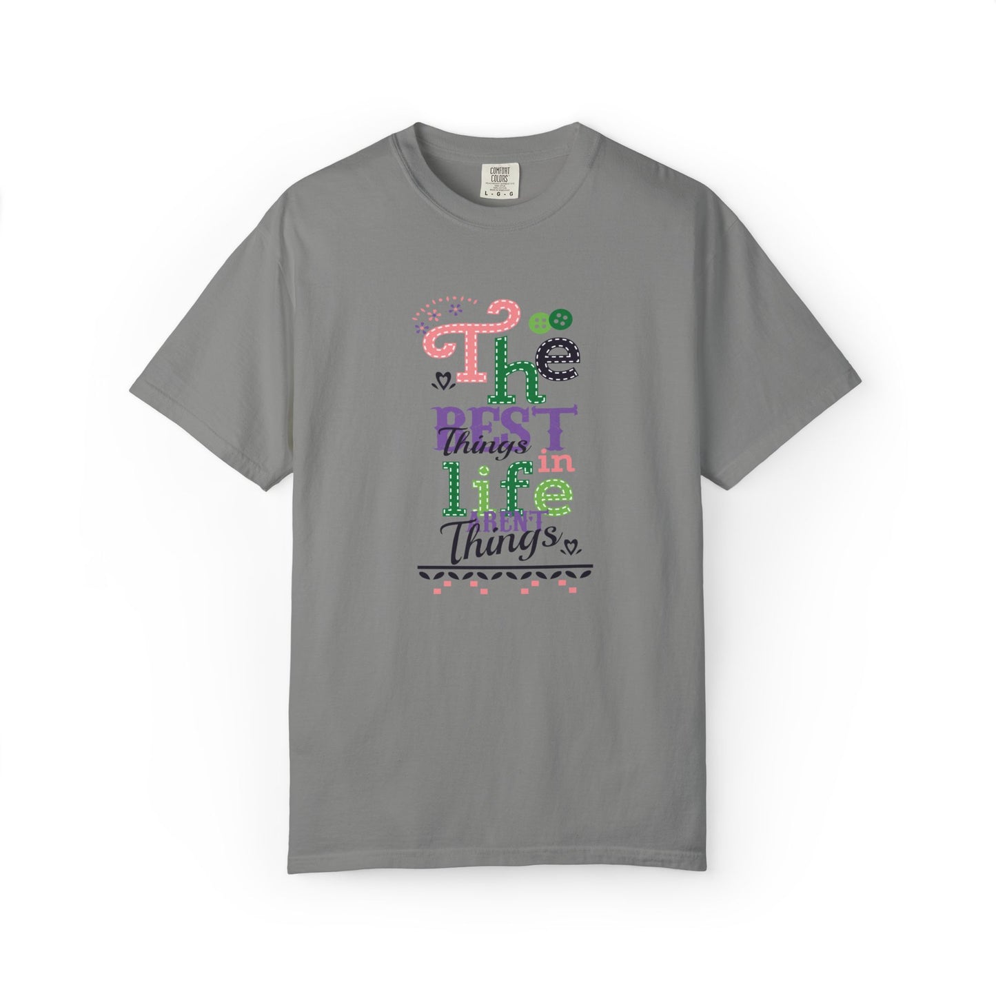 The Best Things In Life Aren’t Things Encouragement Self-belief Tee Moral Support Hopefulness Positivity People Unisex Heavy Cotton T-Shirt