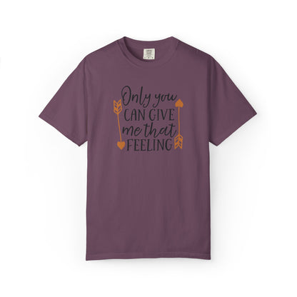 Only You Can Give Me That Feeling Heartfelt Moments Tee Serendipity Connection Romance Chemistry Beginning Of Love Unisex Heavy Cotton T-Shirt