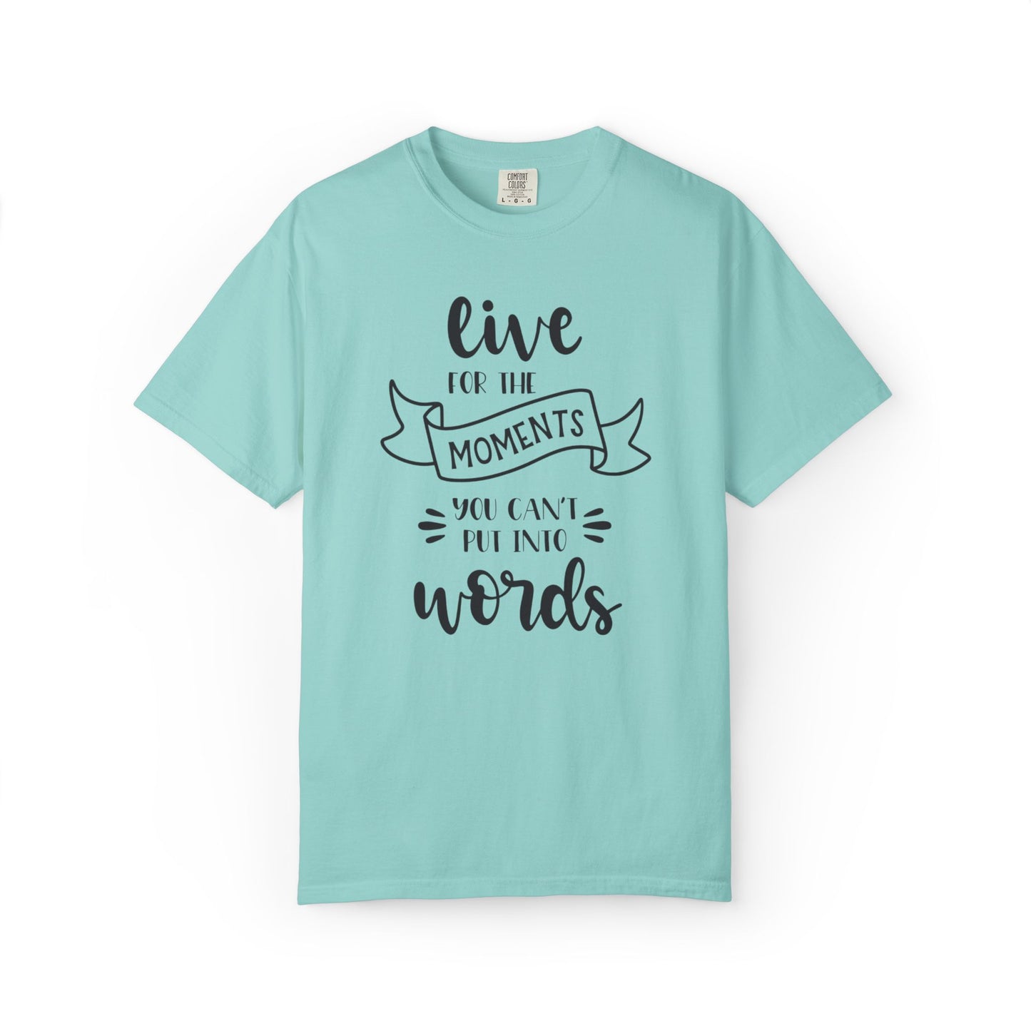 Live For The Moments Simple Pleasures Small Joys Tee Everyday Delights Tiny Treasures Unisex Heavy Cotton T-Shirt