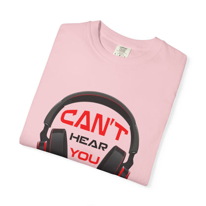 Can’t Hear You I’M Gaming Funny Trendy Tee Cool Gamer Headphones Pro Video Games Lover Game Focused Unisex Heavy Cotton T-Shirt