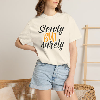 Slowly But Surely Embracing Challenges Tee Unbreakable Will Relentless Spirit Unyielding Determination Unisex Heavy Cotton T-Shirt