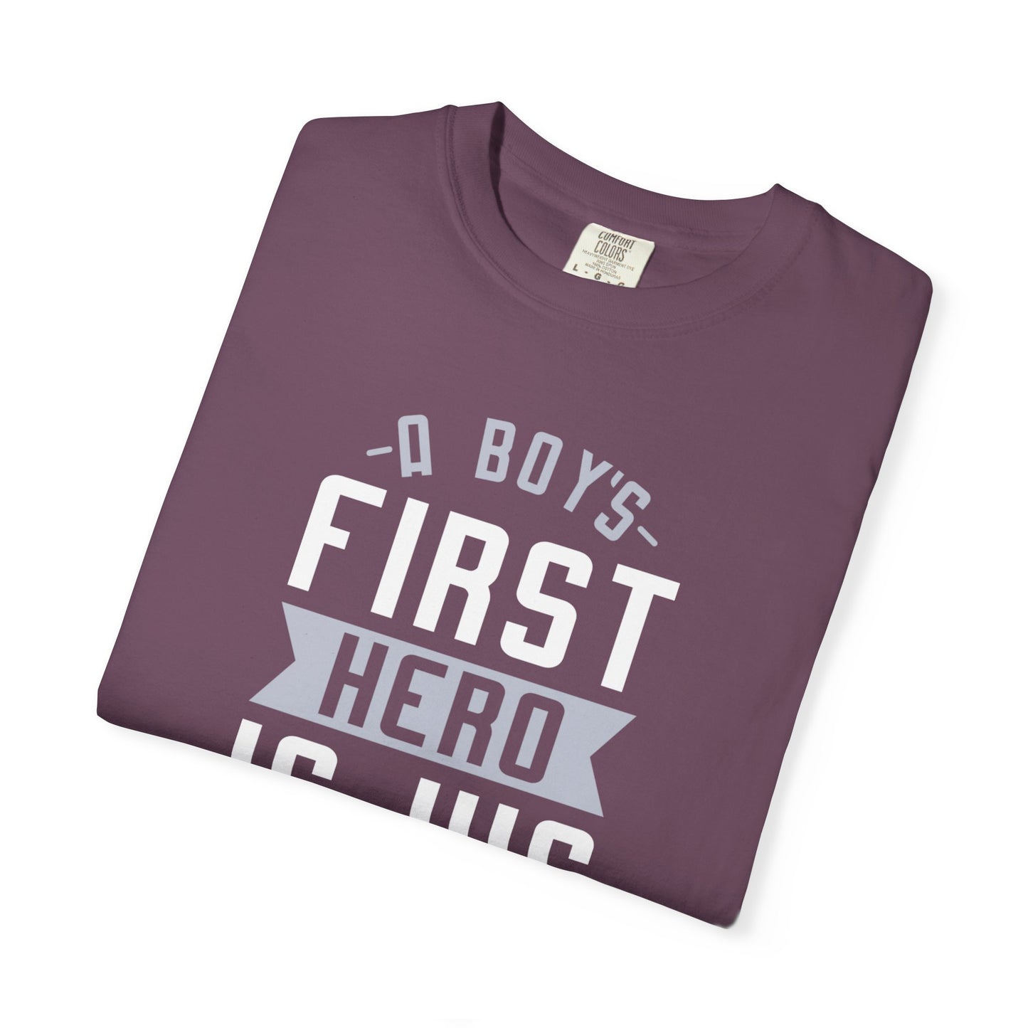Cute A Boys First Hero Is His Dad Role Model Loving Father Fatherhood Heroic Dad Unisex Heavy Cotton T-Shirt