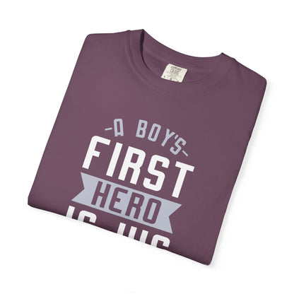 Cute A Boys First Hero Is His Dad Role Model Loving Father Fatherhood Heroic Dad Unisex Heavy Cotton T-Shirt