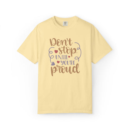 Don’t Stop Until You’re Proud Finding Peace Trendy Tee Overcoming Challenges Stay Positive Trust The Process Unisex Heavy Cotton T-Shirt