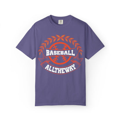 Funny Baseball All The Way Athletic Sarcastic Enthusiasm Pitcher Fastball Sports Loyalty  Unisex Heavy Cotton T-Shirt