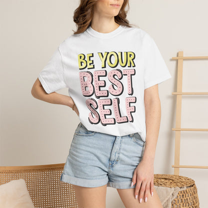 Be Your Best Self Trendy Tee Motivational Self-Care Positive Attitude Confidence Booster Encouraging Unisex Heavy Cotton T-Shirt