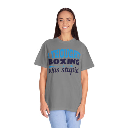 Funny I Thought Boxing Was Stupid Playful Sarcastic Boxing Ring Personal Preference Unisex Heavy Cotton T-Shirt