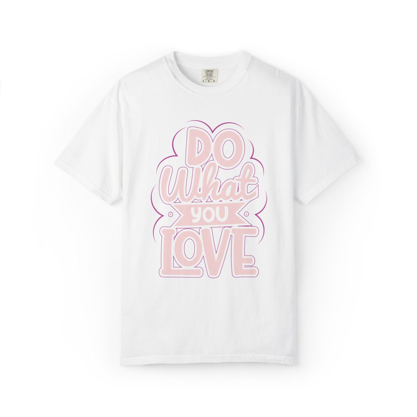 Do What You Love Motivational Tee Passion Personal Growth Interest Hobby Unisex Heavy Cotton T-Shirt