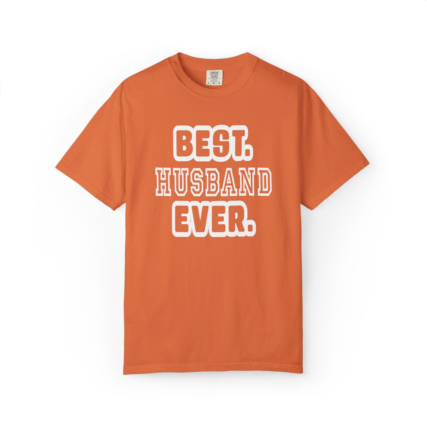 Best Husband Ever Appreciative Tee Protective Adoring Kindhearted Unisex Heavy Cotton T-Shirt