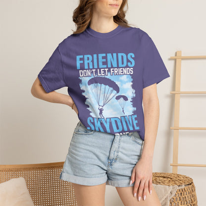 Adventurous Friends Don’t Let Friends Skydive Alone Thrill-Seeker Lifestyle Adventure Enthusiast Skydiving Community Unisex Heavy Cotton T-Shirt